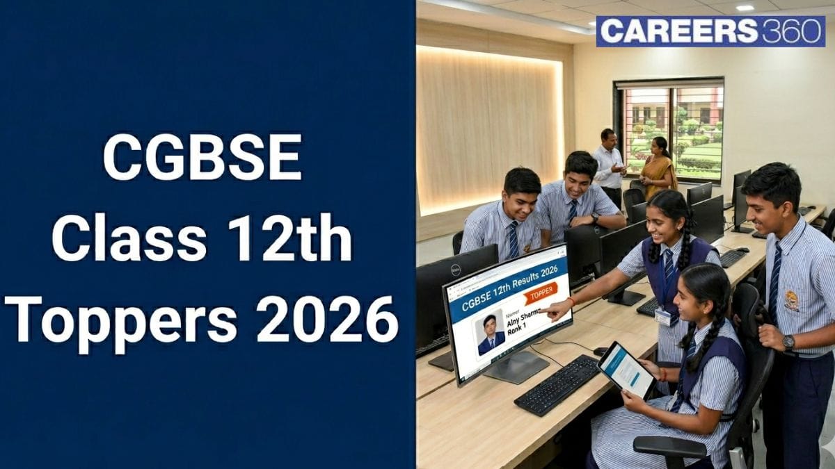 Chhattisgarh Board Class 12th Toppers 2026 - Check Toppers Name, Marks, Score